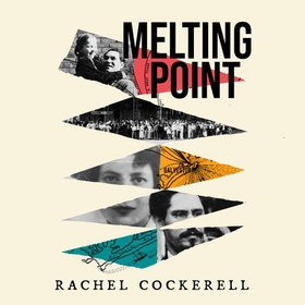 Melting Point: Family, Memory and the Search for a Promised Land - A groundbreaking family history for fans of Edmund de Waal and Philippe Sands (lydbok) av Rachel Cockerell