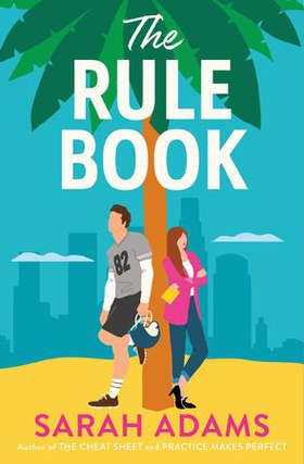 The Rule Book - The highly anticipated follow up to the TikTok sensation, THE CHEAT SHEET! (ebok) av Sarah Adams