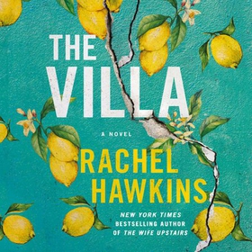 The Villa - A captivating thriller about sisterhood and betrayal, with a jaw-dropping twist (lydbok) av Rachel Hawkins