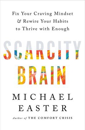 Scarcity Brain - Fix Your Craving Mindset and Rewire Your Habits to Thrive with Enough (ebok) av Ukjent