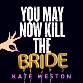 You May Now Kill the Bride