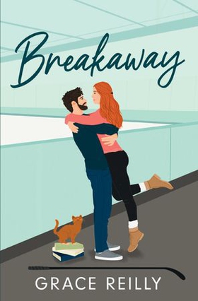 Breakaway - MUST-READ spicy hockey romance from the TikTok sensation! (ebok) av Grace Reilly
