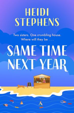 Same Time Next Year - The perfect heart-warming, hilarious and feel-good read (ebok) av Heidi Stephens