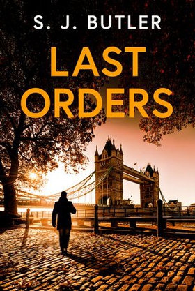 Last Orders - An absolutely gripping and unputdownable crime thriller (ebok) av S. J. Butler