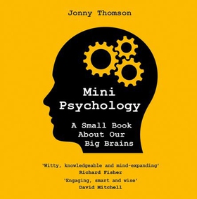 Mini Psychology - A Small Book About Our Big Brains (ebok) av Jonny Thomson