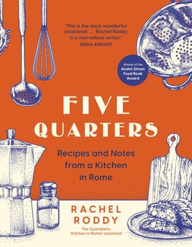 Five Quarters - Recipes and Notes from a Kitchen in Rome (ebok) av Rachel Roddy