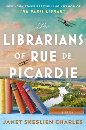 The Librarians of Rue de Picardie - From the bestselling author, a powerful, moving wartime page-turner based on real events (ebok) av Janet Skeslien Charles