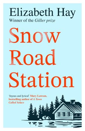 Snow Road Station - A New Yorker best book by an award-winning author (ebok) av Elizabeth Hay