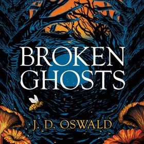 Broken Ghosts - a haunting, gothic coming-of-age story from the bestselling author of the Inspector McLean series (lydbok) av J. D. Oswald