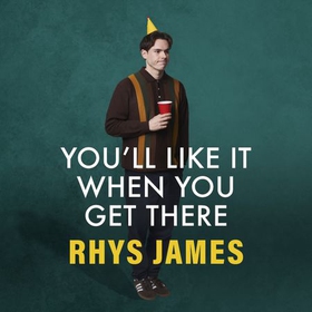 You'll Like It When You Get There: A Life Lived Reluctantly