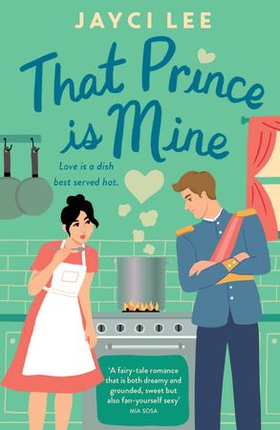 That Prince is Mine - A sweet and sexy royal rom-com (ebok) av Jayci Lee