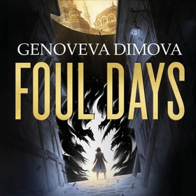 Foul Days - Book One of The Witch's Compendium of Monsters (lydbok) av Genoveva Dimova