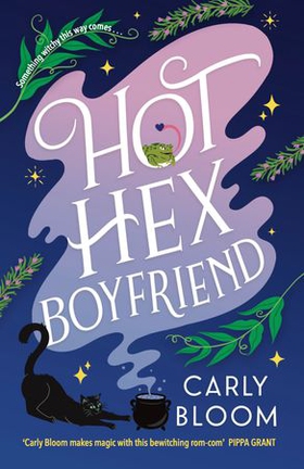 Hot Hex Boyfriend - Curl up with this enchantingly spooky read - the perfect Halloween romance! (ebok) av Carly Bloom