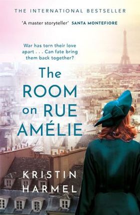 The Room on Rue Amelie - A powerful novel of fate, resistance, and family by a New York Times bestselling author (ebok) av Kristin Harmel