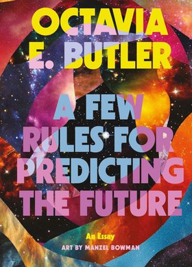 A Few Rules for Predicting the Future (ebok) av Octavia E. Butler