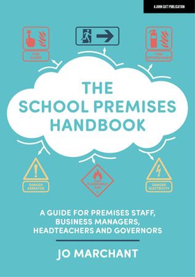 The School Premises Handbook: a guide for premises staff, business managers, headteachers and governors (ebok) av Jo Marchant MBE