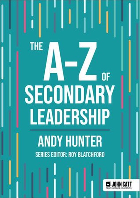 The A-Z of Secondary Leadership (ebok) av Andy Hunter