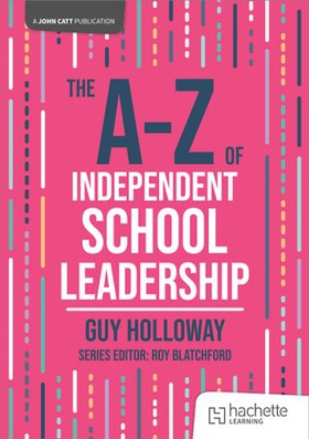 The A-Z of Independent School Leadership