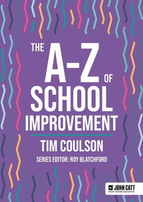 The A-Z of School Improvement (ebok) av Tim Coulson