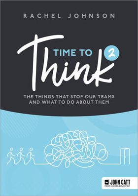 Time to Think 2 - The things that stop our teams and what to do about them (ebok) av Rachel Johnson