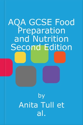 AQA GCSE Food Preparation and Nutrition Second Edition (ebok) av Anita Tull