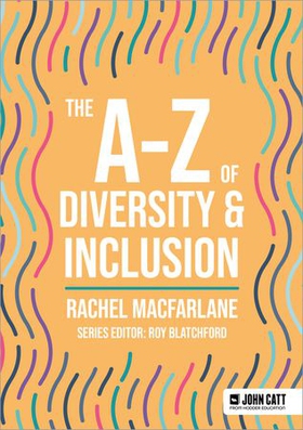 The A-Z of Diversity & Inclusion (ebok) av Rachel Macfarlane