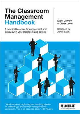 The Classroom Management Handbook: A practical blueprint for engagement and behaviour in your classroom and beyond (ebok) av Oliver Lovell