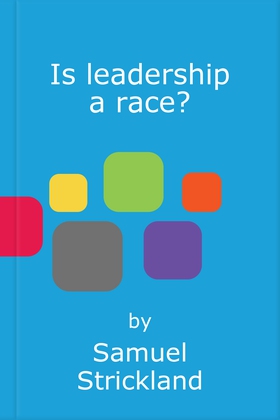 Is leadership a race? (ebok) av Samuel Strickland