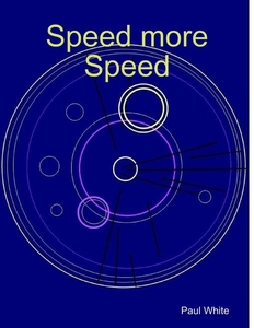 Speed More Speed (e-bok) av Paul White