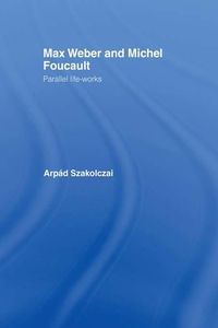 Max Weber and Michel Foucault (e-bok) av Arpad