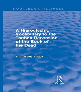 A Hieroglyphic Vocabulary to the Theban Recensi