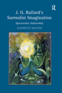 J.G. Ballard's Surrealist Imagination (e-bok) a