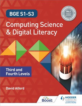 BGE S1-S3 Computing Science and Digital Literacy: Third and Fourth Levels (ebok) av David Alford