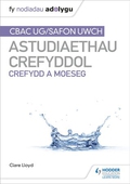 Fy Nodiadau Adolygu: CBAC Safon Uwch Astudiaethau Crefyddol - Crefydd a Moeseg (My Revision Notes: WJEC and Eduqas A level Religious Studies Religion and Ethics Welsh-language edition)