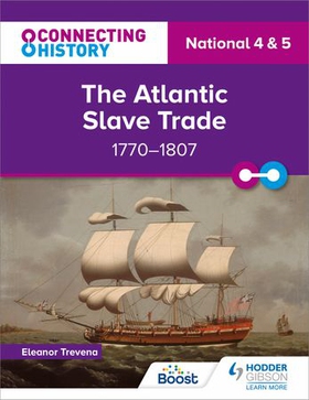 Connecting History: National 4 & 5 The Atlantic Slave Trade, 1770-1807 (ebok) av Ukjent