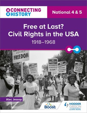 Connecting History: National 4 & 5 Free at last? Civil Rights in the USA, 1918–1968