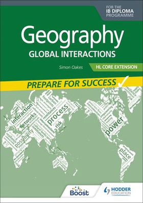 Geography for the IB Diploma HL Core Extension: Prepare for Success - Global interactions (ebok) av Simon Oakes