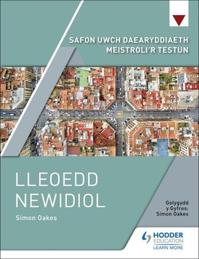 Safon Uwch Daearyddiaeth Meistroli'r Testun: Lleoedd Newidiol (ebok) av Simon Oakes