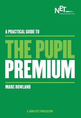 A Practical Guide to the Pupil Premium (ebok) av Marc Rowland