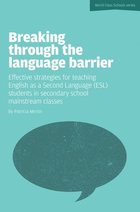 Breaking Through the Language Barrier: Effective Strategies for Teaching English as a Second Language (ESL) to Secondary School Students in Mainstream Classes (ebok) av Patricia Mertin