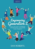 Empowering Generation Z: How and why leadership opportunities can inspire your students