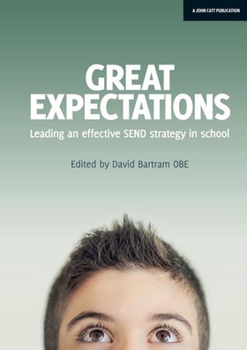 Great Expectations: Leading an Effective SEND Strategy in School (ebok) av David Bartram