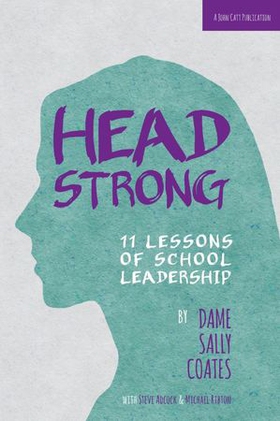 Headstrong: 11 Lessons of School Leadership (ebok) av Dame Sally Coates