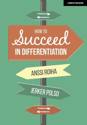 How To Succeed in Differentiation: The Finnish Approach (ebok) av Anssi Roiha