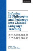 Infusing IB Philosophy and Pedagogy into Chinese Language Teaching