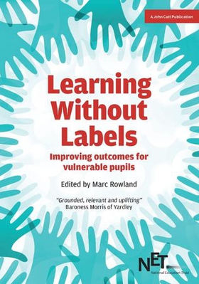 Learning Without Labels: Improving Outcomes for Vulnerable Pupils (ebok) av Ukjent