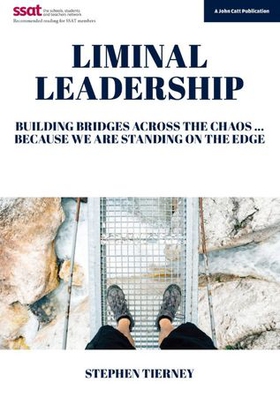 Liminal Leadership: Building Bridges Across the Chaos... Because We are Standing on the Edge (ebok) av Stephen Tierney