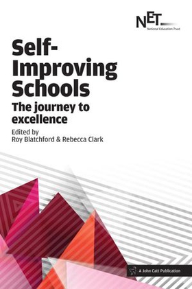 Self-Improving Schools: The Journey to Excellence (ebok) av Roy Blatchford
