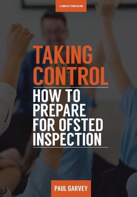 Taking Control: How to Prepare Your School for Inspection (ebok) av Paul Garvey
