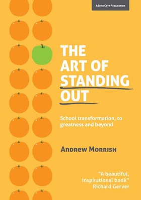 The Art of Standing Out: Transforming Your School to Outstanding ... and Beyond (ebok) av Ukjent